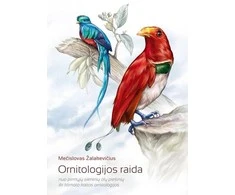GTC Knyga Mečislovas Žalakevičius: ORNITOLOGIJOS RAIDA