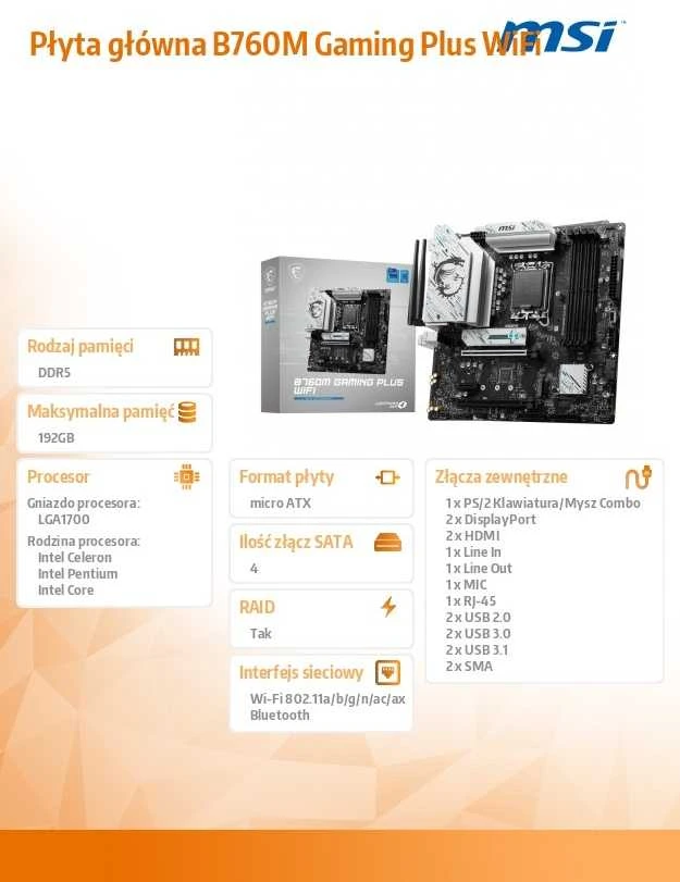 Pagrindinė plokštė MSI | B760M GAMING PLUS WIFI | Procesorių šeima Intel | Procesoriaus lizdas LGA1700 | DDR5 | Palaikomos standžiojo disko sąsajos SATA, M.2 | SATA jungčių skaičius 4