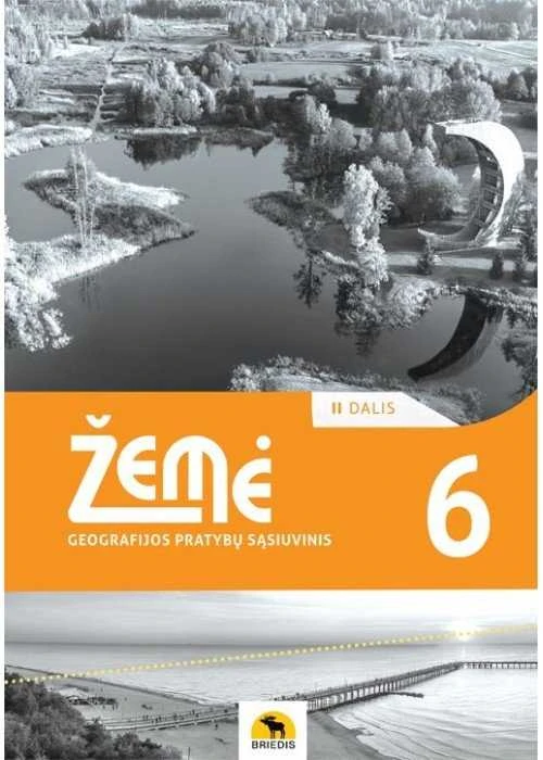 Briedis Žemė 6. Geografijos pratybų sąsiuvinis 6 klasei. II dalis