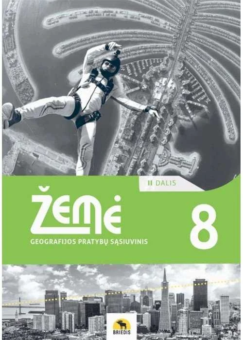 KNYGA Briedis Žemė 8. Geografijos pratybų sąsiuvinis 8 klasei, II dalis