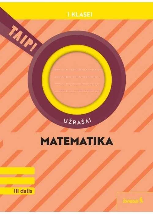 KNYGA Šviesa Matematika. Užrašai 1 klasė, 3 dalis (atnaujinta 2022). Serija TAIP!