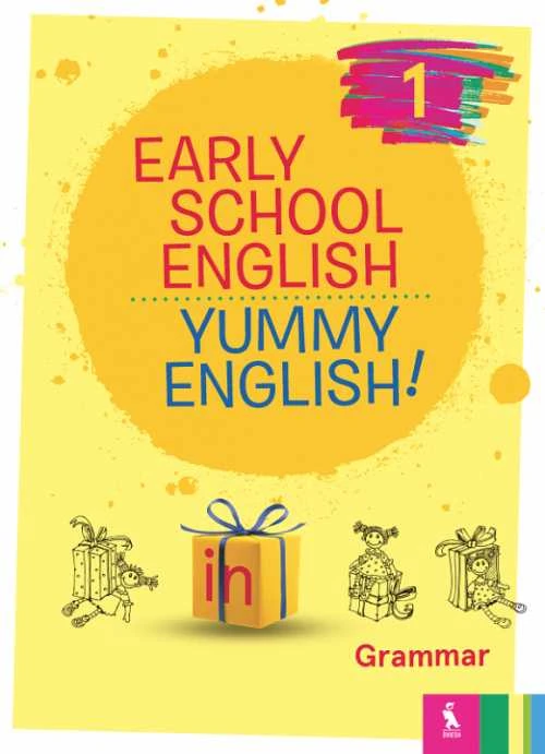 KNYGA Šviesa Early School English 1: Yummy English! Grammar
