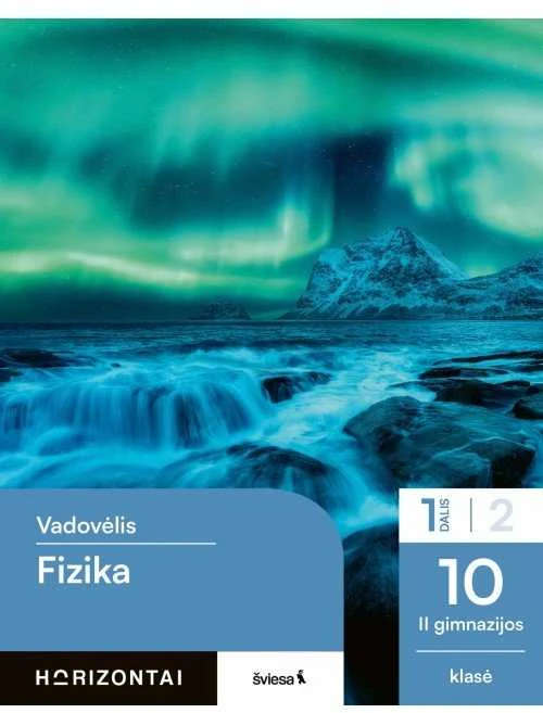 KNYGA Šviesa Fizika. Vadovėlis 10 (II gimnazijos) klasei, 1 dalis, serija Horizontai