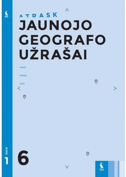 Šviesa Jaunojo geografo užrašai 6 klasei, 1 dalis (ATRASK)