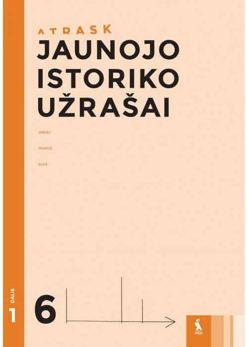 KNYGA Šviesa Jaunojo istoriko užrašai 6 klasei, 1 dalis (ATRASK)