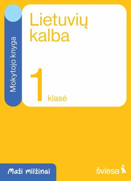 Šviesa Lietuvių kalba ir literatūra. Mokytojo knyga 1 klasei. Serija Maži milžinai