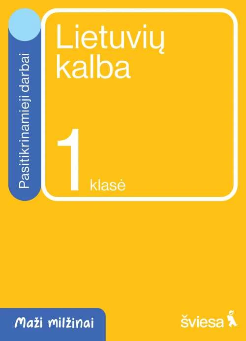 KNYGA Šviesa Lietuvių kalba ir literatūra. Pasitikrinamieji darbai 1 klasei. Serija Maži milž