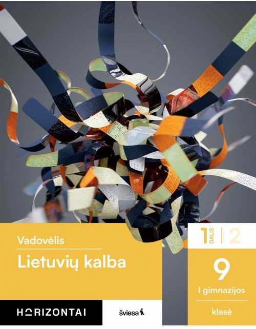 KNYGA Šviesa Lietuvių kalba. Vadovėlis 9 (I gimnazijos) klasei, 1 dalis, serija Horizontai