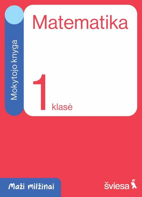 Šviesa Matematika. Mokytojo knyga 1 klasei. Serija Maži milžinai