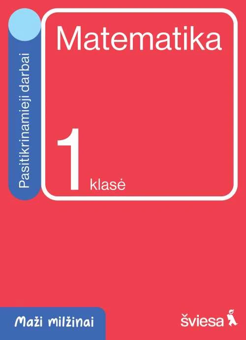 KNYGA Šviesa Matematika. Pasitikrinamieji darbai 1 klasei. Serija Maži milžinai