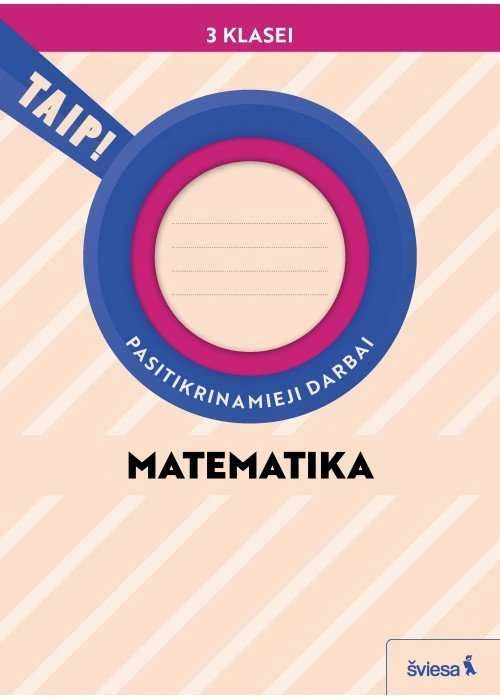 KNYGA Šviesa Matematika. Pasitikrinamieji darbai 3 klasei (pagal 2022 m. BUP). Serija TAIP!