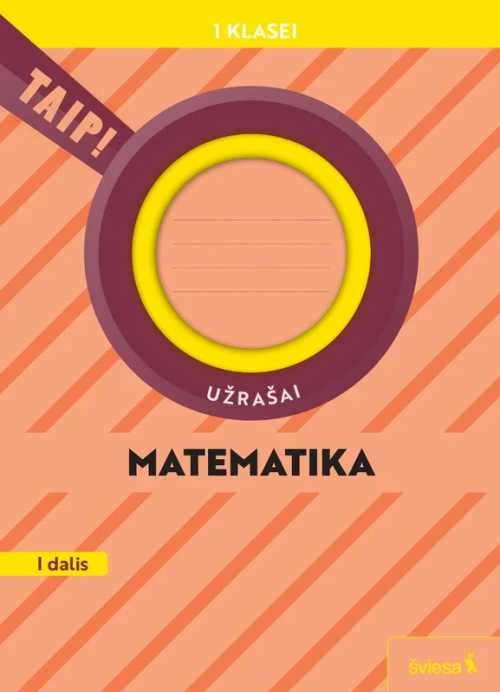 KNYGA Šviesa Matematika. Užrašai 1 klasė, 1 dalis (atnaujinta 2022). Serija TAIP!