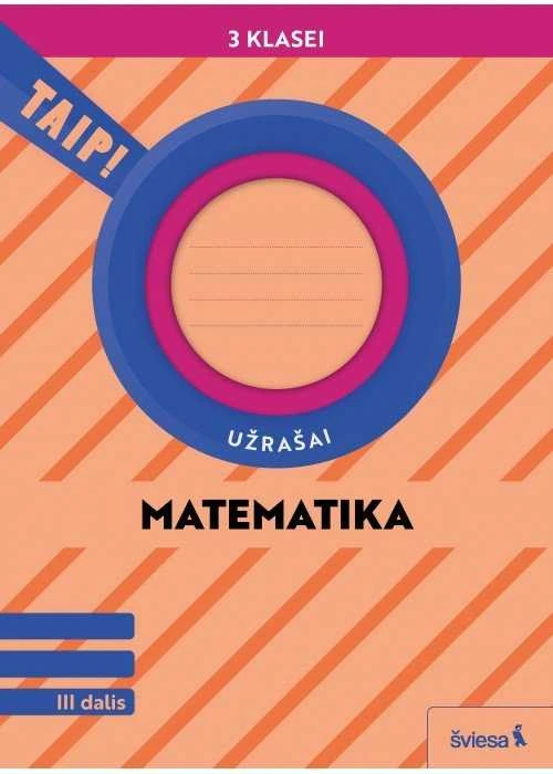 KNYGA Šviesa Matematika. Užrašai 3 klasei, 3 dalis (pagal 2022 m. BUP). Serija TAIP!