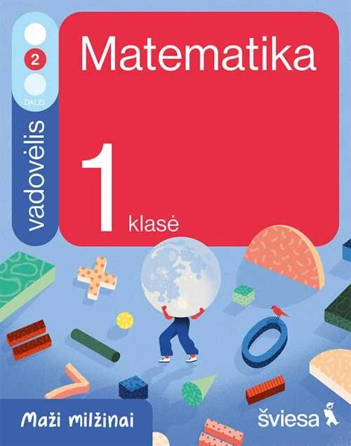 KNYGA Šviesa Matematika. Vadovėlis 1 klasei, 2 dalis. Serija Maži milžinai