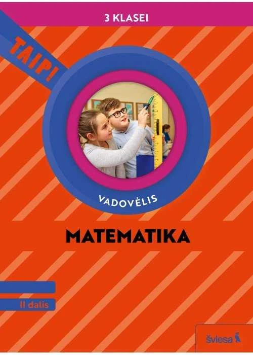 KNYGA Šviesa Matematika. Vadovėlis 3 klasei, 2 dalis (pagal 2022 m. BUP). Serija TAIP!