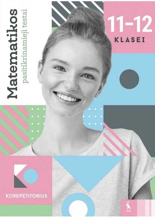 KNYGA Šviesa Matematikos pasitikrinamieji testai 11-12 klasei (s. KOREPETITORIUS)