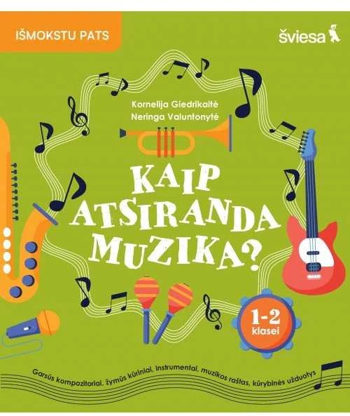 KNYGA Šviesa Muzikos užduotys. Kaip atsiranda muzika? 1-2 klasei