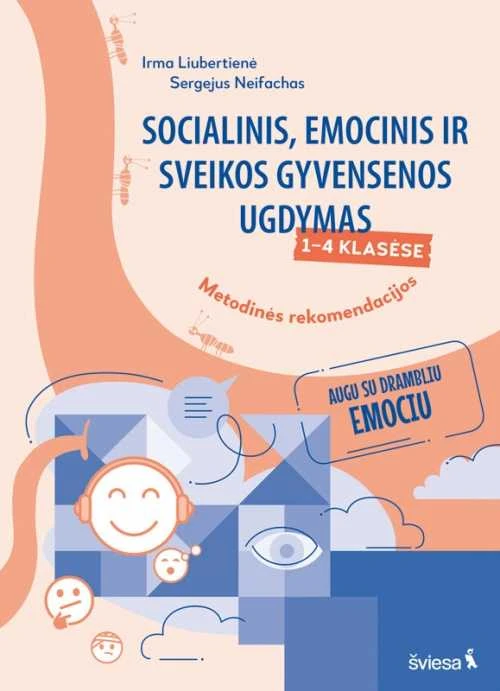KNYGA Šviesa Socialinio, emocinio ir sveikos gyvensenos ugdymo metodinės rekomendacijos 1-4 klasei. Augu su drambliu Emociu