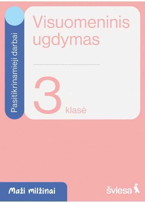 KNYGA Šviesa Visuomeninis ugdymas. Pasitikrinamieji darbai 3 klasei. Serija Maži milžinai
