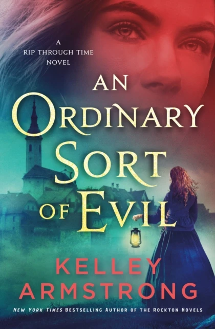 KNYGA Armstrong, Kelley Ordinary Sort of Evil: A Rip Through Time Novel