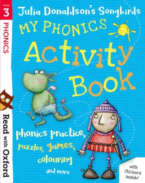 KNYGA Donaldson, Julia Read with Oxford: Stage 3: Julia Donaldson's Songbirds: My Phonics Activity Book