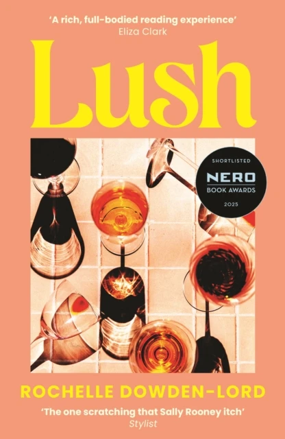 KNYGA Dowden Lord Rochelle Lush: Shortlisted for the Nero Book Award for Debut Fiction