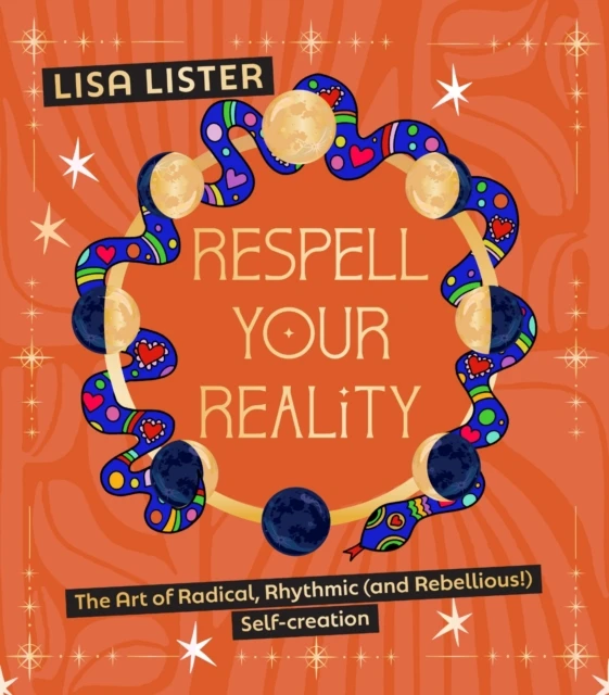 KNYGA Lister, Lisa Respell Your Reality: The Art of Radical, Rhythmic (and Rebellious!) Self-creation