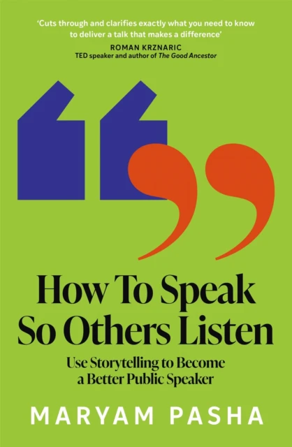 KNYGA Pasha, Maryam How To Speak So Others Listen: Use Storytelling to Become a Better Public Speaker