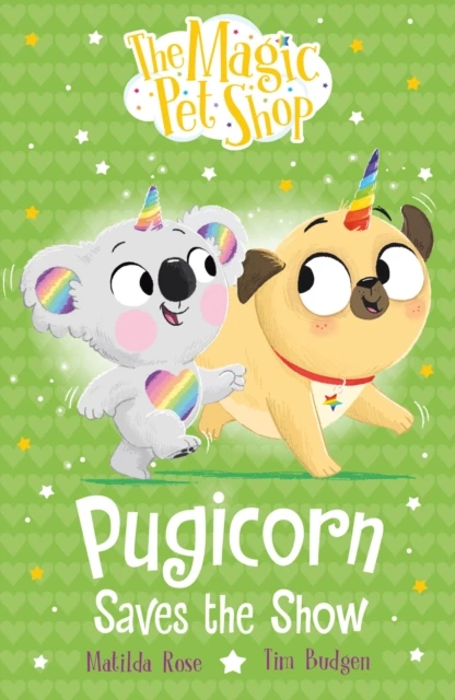 KNYGA Rose Matilda Magic Pet Shop Stories: Pugicorn Saves the Show: Book four in a new chapter book series