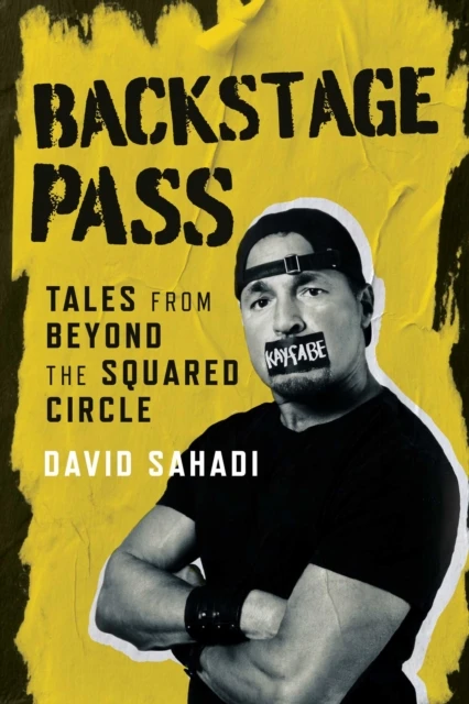 KNYGA Sahadi, David Backstage Pass: Tales from Beyond the Squared Circle