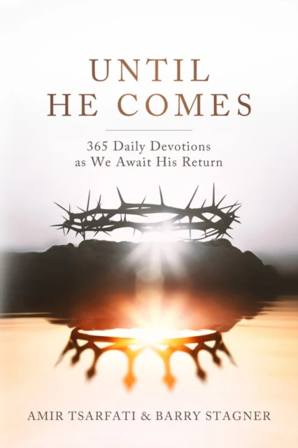 KNYGA Tsarfati, Amir; Stagner, Barry Until He Comes: 365 Daily Devotions as We Await His Return