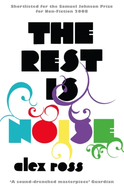 KNYGA Alex Ross Rest is Noise, Listening to the Twentieth Century