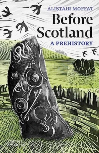 KNYGA Alistair Moffat Before Scotland, A Prehistory