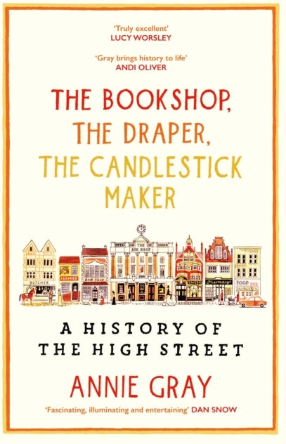 KNYGA Annie Gray Gray Annie Bookshop, The Draper, The Candlestick Maker: A History of the High Street