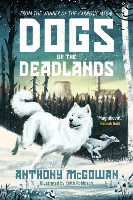 KNYGA Anthony Mcgowan Dogs of the Deadlands, SHORTLISTED FOR THE WEEK JUNIOR BOOK AWARDS