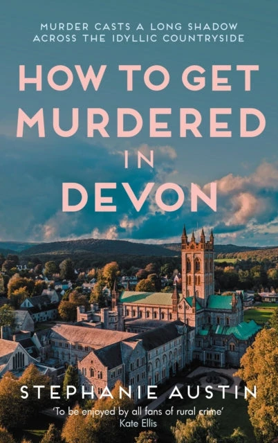 KNYGA Stephanie Austin Austin Stephanie How to Get Murdered in Devon: The page-turning cosy crime series