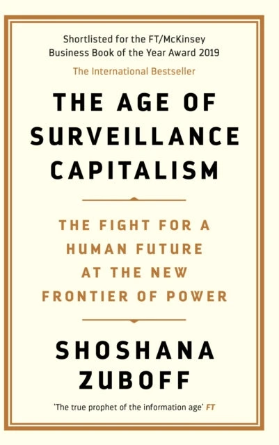 KNYGA Professor Shoshana Zuboff Zuboff Professor Shoshana Age of Surveillance Capitalism: AN OBSERVER BEST BOOK OF THE CENTURY