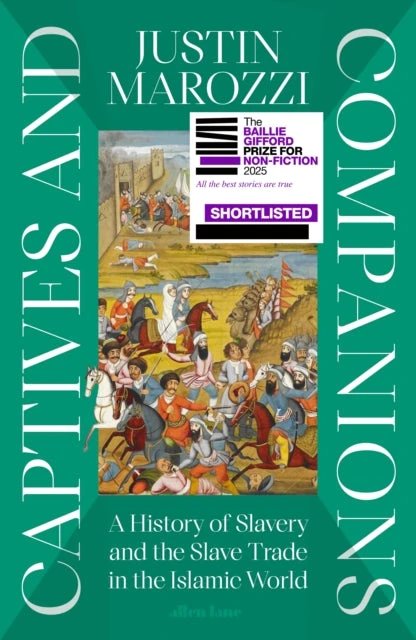 KNYGA Justin Marozzi Marozzi Justin Captives and Companions: A History of Slavery and the Slave Trade in the Islamic World