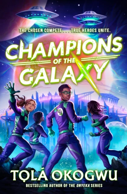KNYGA Tola Okogwu Okogwu Tola Champions of the Galaxy: An EPIC alien adventure