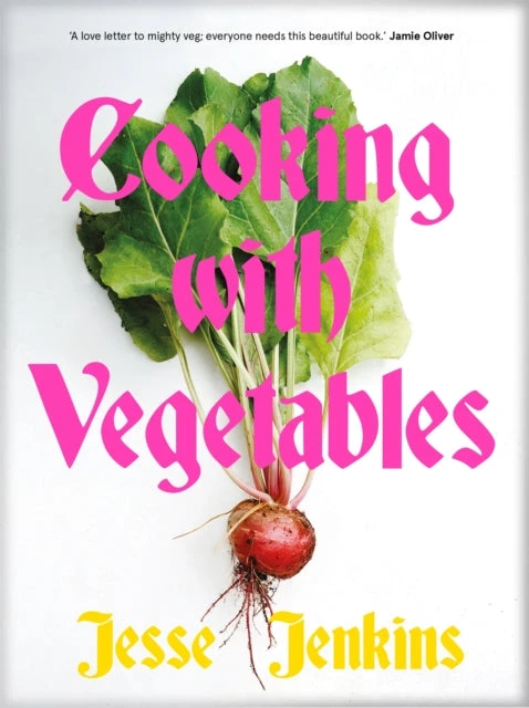 KNYGA Jesse Jenkins Jenkins Jesse Cooking With Vegetables: THE SUNDAY TIMES BESTSELLER