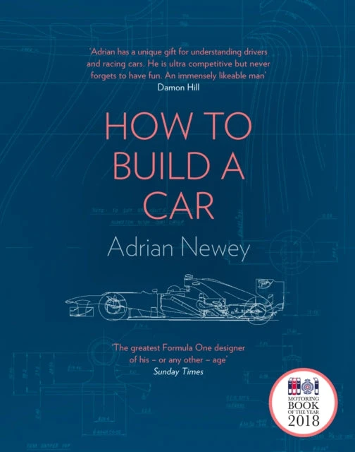 KNYGA Adrian Newey Newey Adrian How to Build a Car: The Autobiography of the World’s Greatest Formula 1 Designer