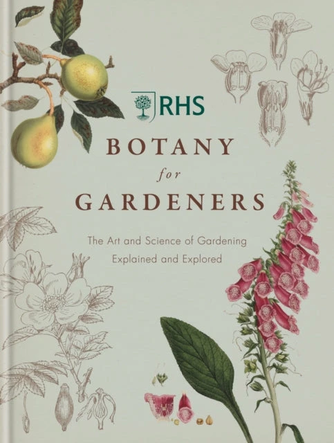 KNYGA Royal Horticultural Society RHS Botany for Gardeners: The Art and Science of Gardening Explained & Explored