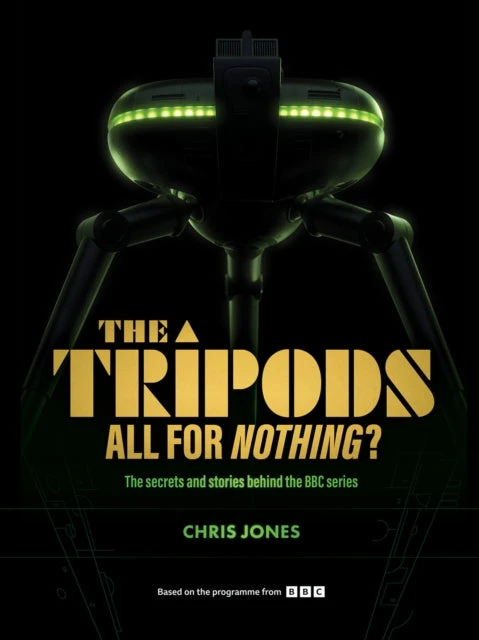 KNYGA Chris Jones Jones Chris Tripods: All For Nothing?: The secrets and stories behind the BBC series