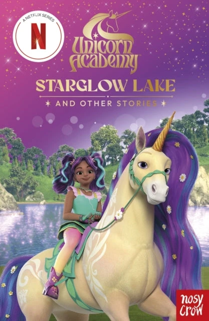 KNYGA Nosy Crow Unicorn Academy: Starglow Lake and other stories