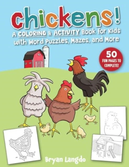 KNYGA Bryan Langdo Chickens!, A Coloring and Activity Book for Kids with Word Puzzles, Mazes & More