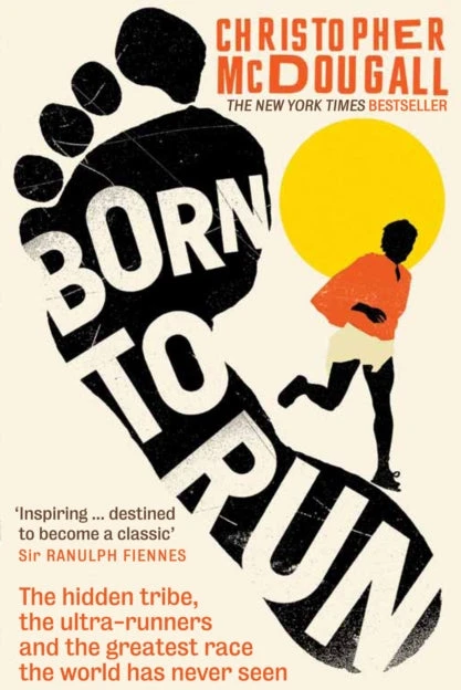 KNYGA Christopher Mcdougall Mcdougall Christopher Born to Run: The hidden tribe, the ultra-runners, and the greatest race the world has never seen