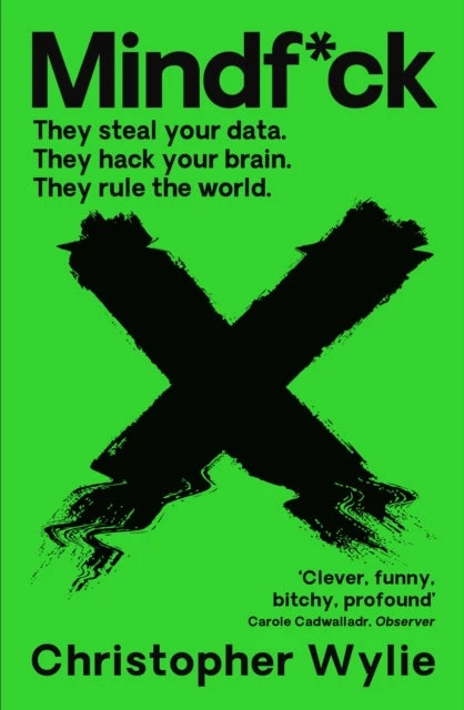 KNYGA Christopher Wylie Wylie Christopher Mindf*ck: Inside Cambridge Analytica’s Plot to Break the World