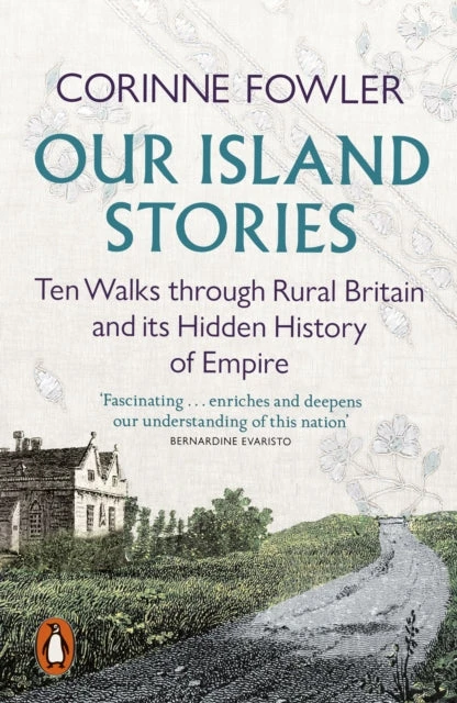 KNYGA Corinne Fowler Our Island Stories, Ten Walks through Rural Britain and Its Hidden History of Empire