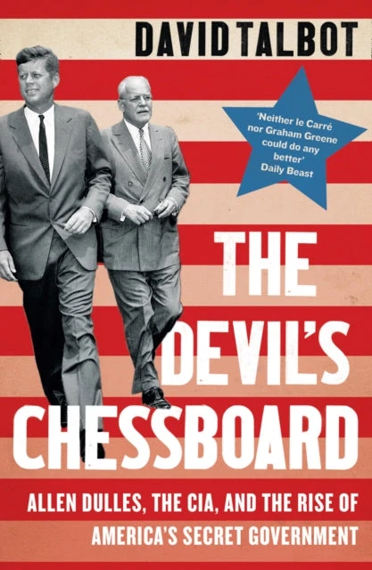KNYGA David Talbot Talbot David Devil’s Chessboard: Allen Dulles, the CIA, and the Rise of America’s Secret Government