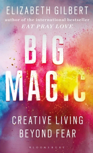 KNYGA Elizabeth Gilbert Gilbert Elizabeth Big Magic: Creative Living Beyond Fear